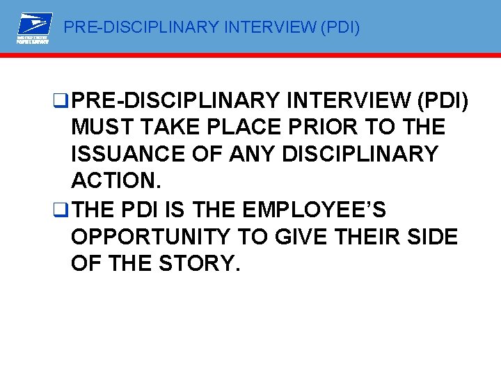 PRE-DISCIPLINARY INTERVIEW (PDI) q PRE-DISCIPLINARY INTERVIEW (PDI) MUST TAKE PLACE PRIOR TO THE ISSUANCE