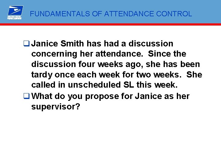 FUNDAMENTALS OF ATTENDANCE CONTROL q Janice Smith has had a discussion concerning her attendance.