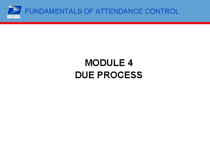 FUNDAMENTALS OF ATTENDANCE CONTROL MODULE 4 DUE PROCESS 