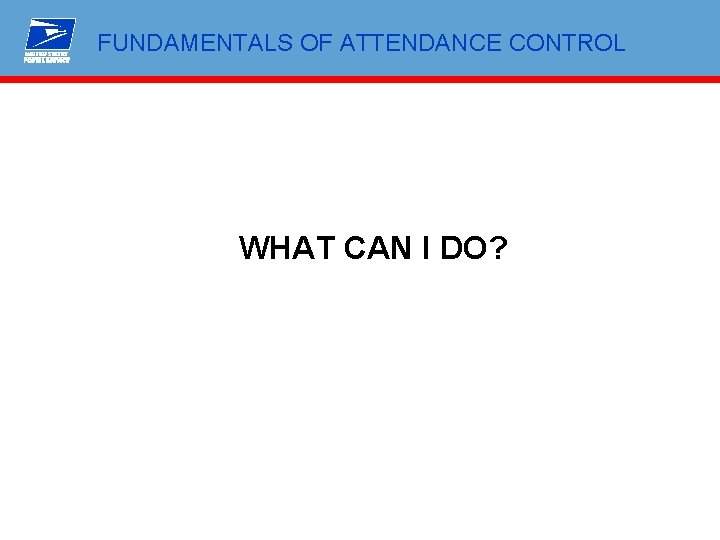 FUNDAMENTALS OF ATTENDANCE CONTROL WHAT CAN I DO? 