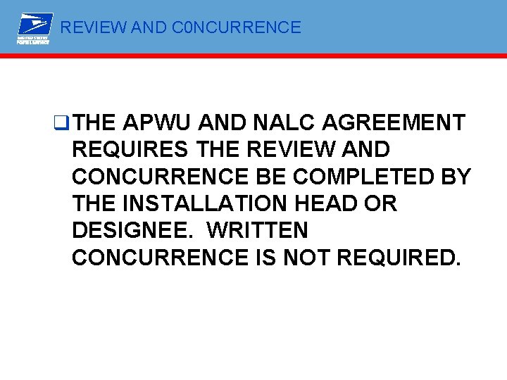 REVIEW AND C 0 NCURRENCE q THE APWU AND NALC AGREEMENT REQUIRES THE REVIEW