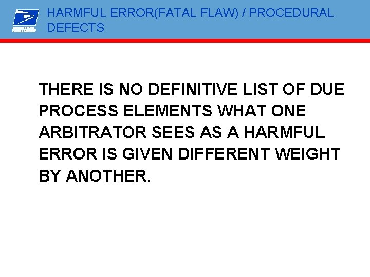 HARMFUL ERROR(FATAL FLAW) / PROCEDURAL DEFECTS THERE IS NO DEFINITIVE LIST OF DUE PROCESS