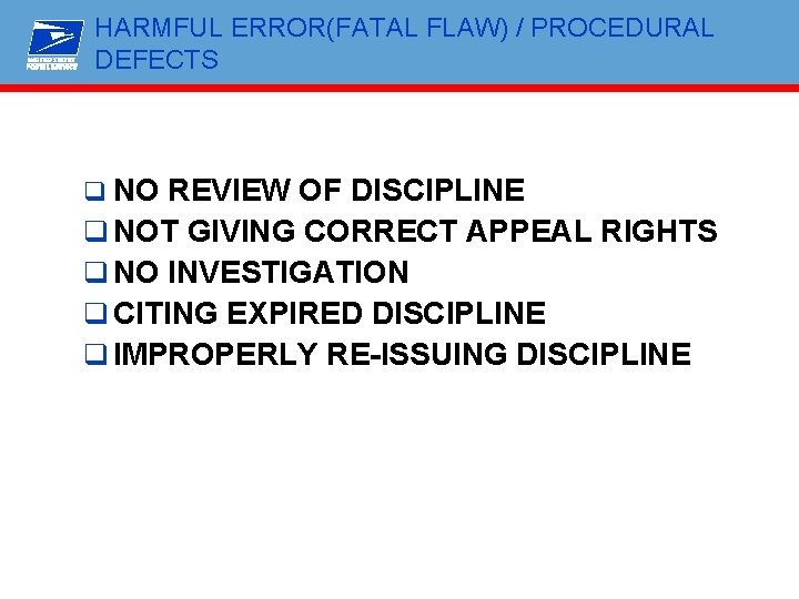 HARMFUL ERROR(FATAL FLAW) / PROCEDURAL DEFECTS q NO REVIEW OF DISCIPLINE q NOT GIVING