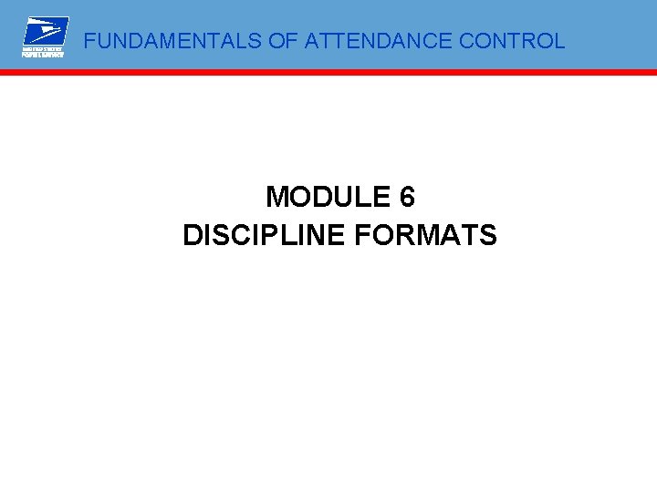 FUNDAMENTALS OF ATTENDANCE CONTROL MODULE 6 DISCIPLINE FORMATS 