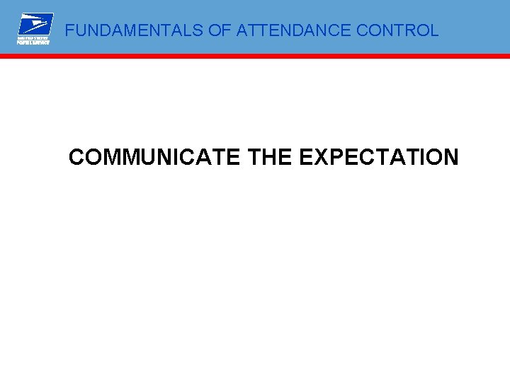 FUNDAMENTALS OF ATTENDANCE CONTROL COMMUNICATE THE EXPECTATION 
