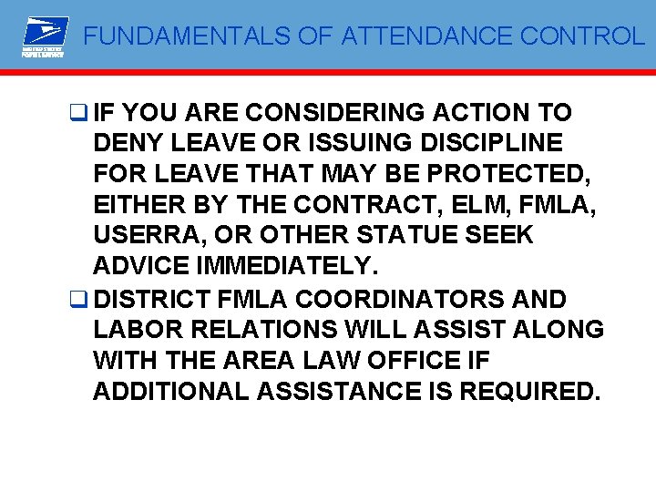 FUNDAMENTALS OF ATTENDANCE CONTROL q IF YOU ARE CONSIDERING ACTION TO DENY LEAVE OR