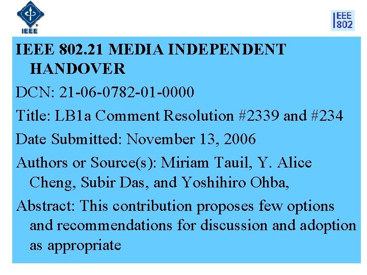 IEEE 802. 21 MEDIA INDEPENDENT HANDOVER DCN: 21 -06 -0782 -01 -0000 Title: LB