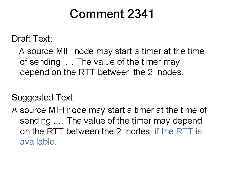 Comment 2341 Draft Text: A source MIH node may start a timer at the