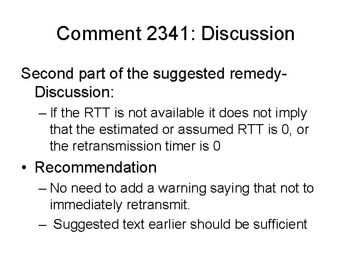 Comment 2341: Discussion Second part of the suggested remedy. Discussion: – If the RTT