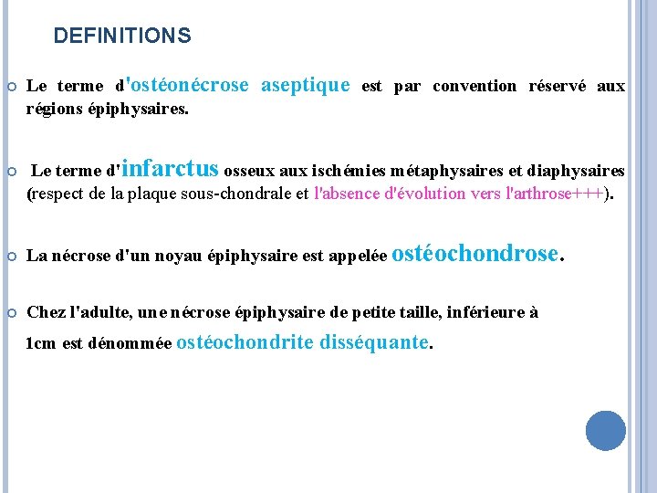 DEFINITIONS Le terme d'ostéonécrose régions épiphysaires. aseptique est par convention réservé aux Le terme