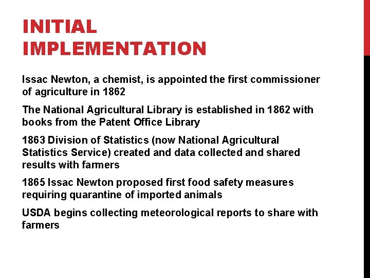 INITIAL IMPLEMENTATION Issac Newton, a chemist, is appointed the first commissioner of agriculture in