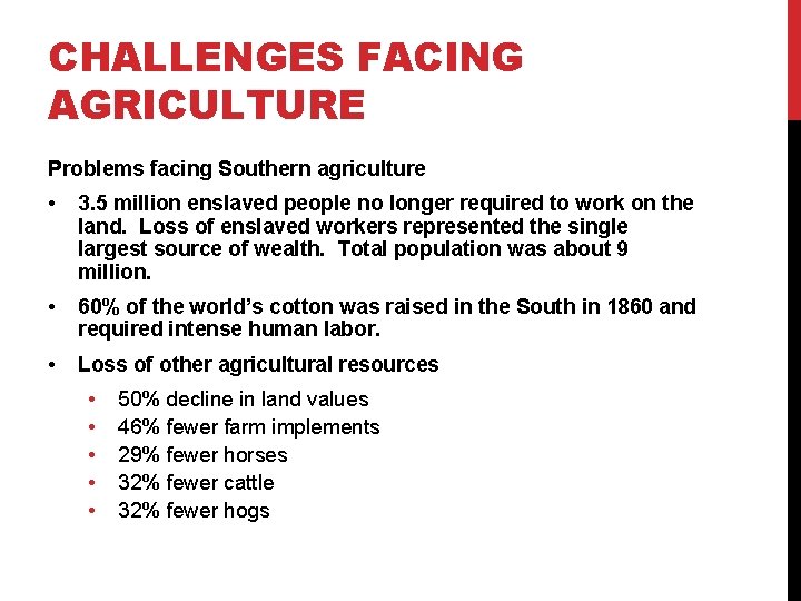 CHALLENGES FACING AGRICULTURE Problems facing Southern agriculture • 3. 5 million enslaved people no