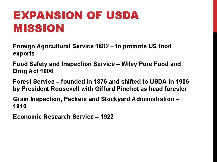 EXPANSION OF USDA MISSION Foreign Agricultural Service 1882 – to promote US food exports