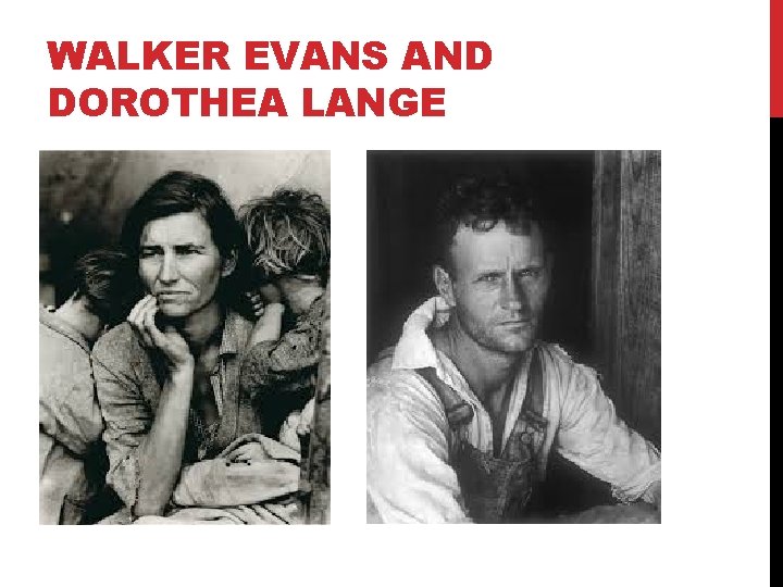WALKER EVANS AND DOROTHEA LANGE 