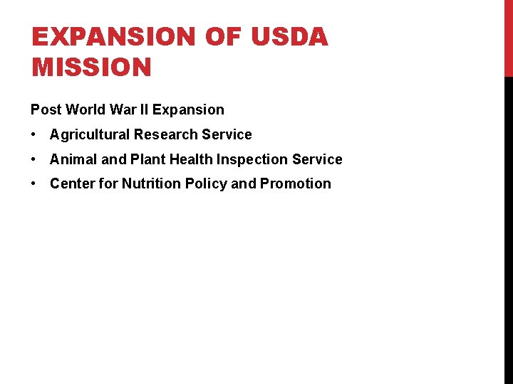 EXPANSION OF USDA MISSION Post World War II Expansion • Agricultural Research Service •