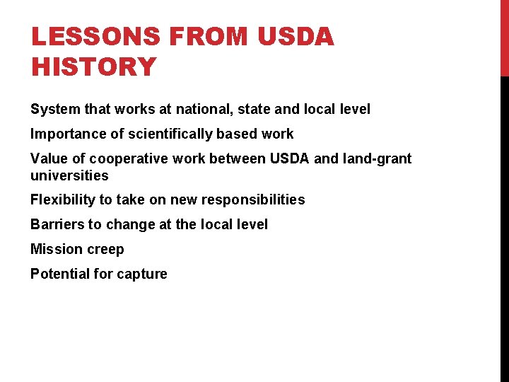 LESSONS FROM USDA HISTORY System that works at national, state and local level Importance