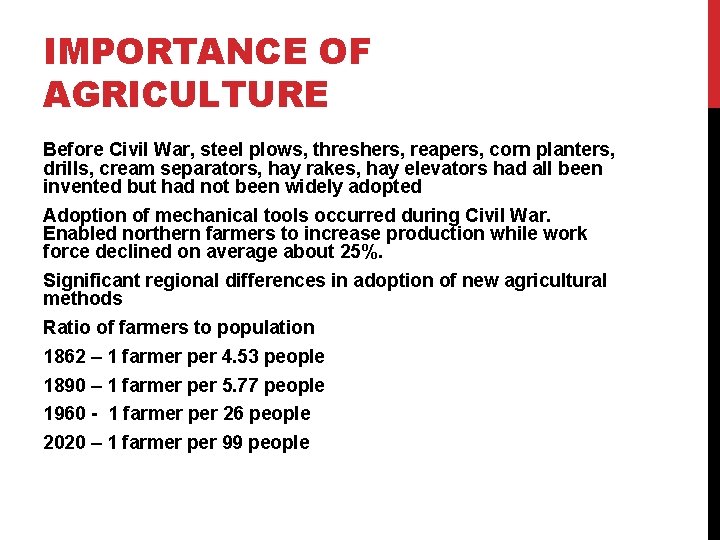 IMPORTANCE OF AGRICULTURE Before Civil War, steel plows, threshers, reapers, corn planters, drills, cream