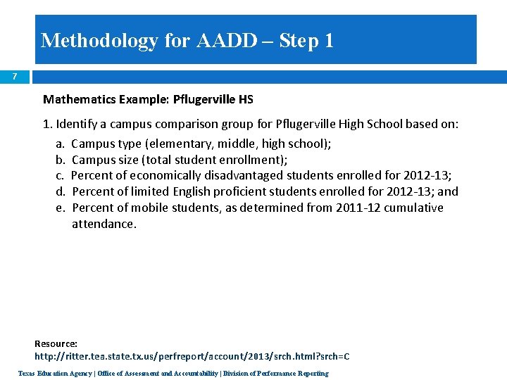 Methodology for AADD – Step 1 7 Mathematics Example: Pflugerville HS 1. Identify a