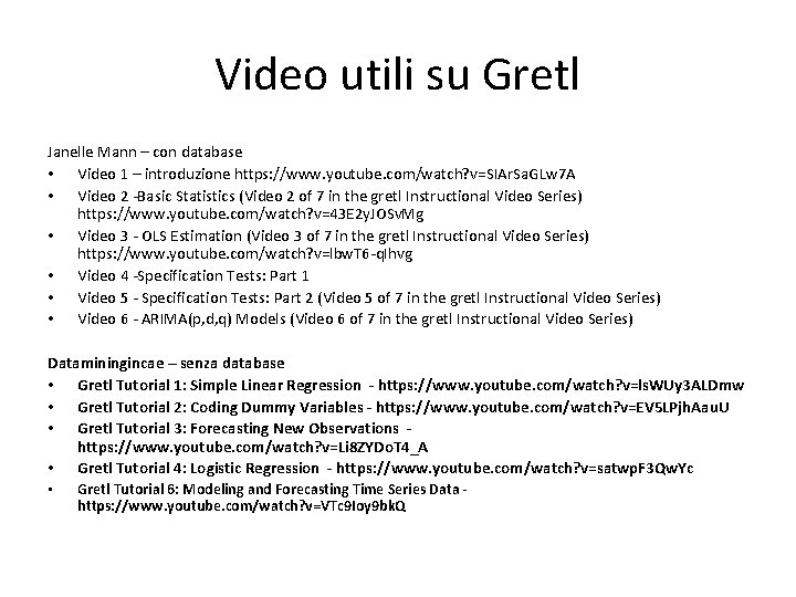 Video utili su Gretl Janelle Mann – con database • Video 1 – introduzione