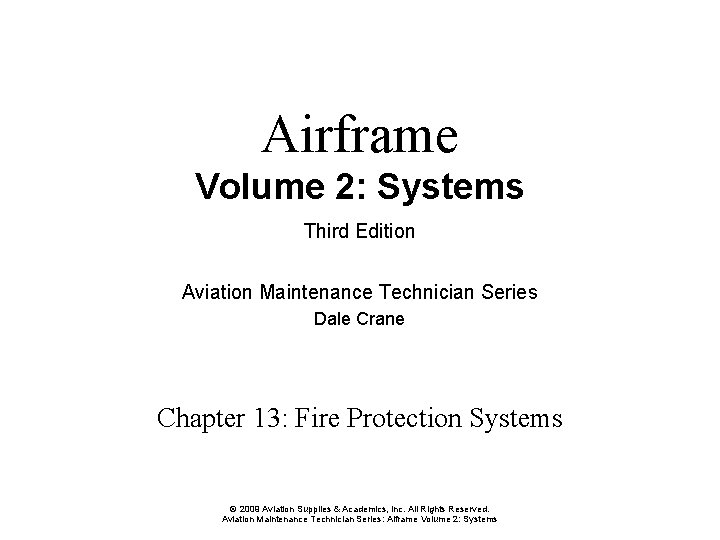 Airframe Volume 2: Systems Third Edition Aviation Maintenance Technician Series Dale Crane Chapter 13: