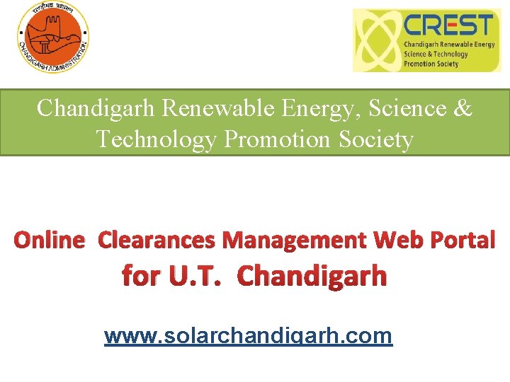 Chandigarh Renewable Energy, Science & Technology Promotion Society Online Clearances Management Web Portal for
