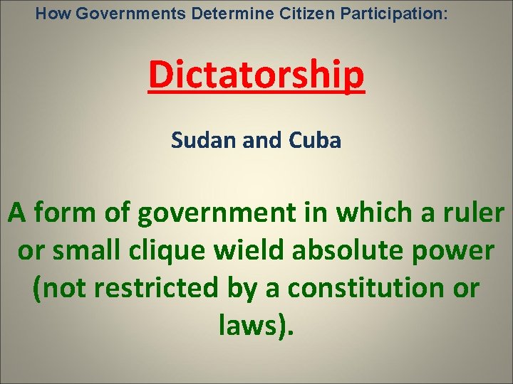 How Governments Determine Citizen Participation: Dictatorship Sudan and Cuba A form of government in
