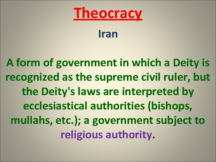 Theocracy Iran A form of government in which a Deity is recognized as the