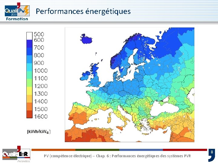 Performances énergétiques c PV (compétence électrique) – Chap. 6 : Performances énergétiques des systèmes Performances énergétiques c PV (compétence électrique) – Chap. 6 : Performances énergétiques des systèmes