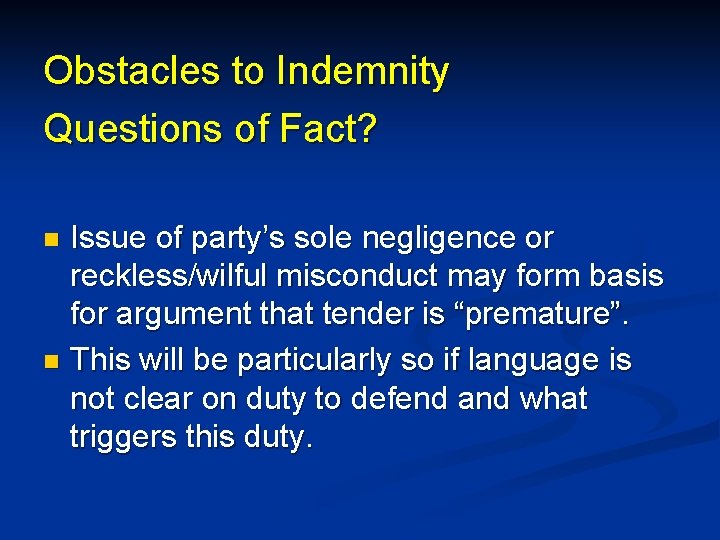Obstacles to Indemnity Questions of Fact? Issue of party’s sole negligence or reckless/wilful misconduct