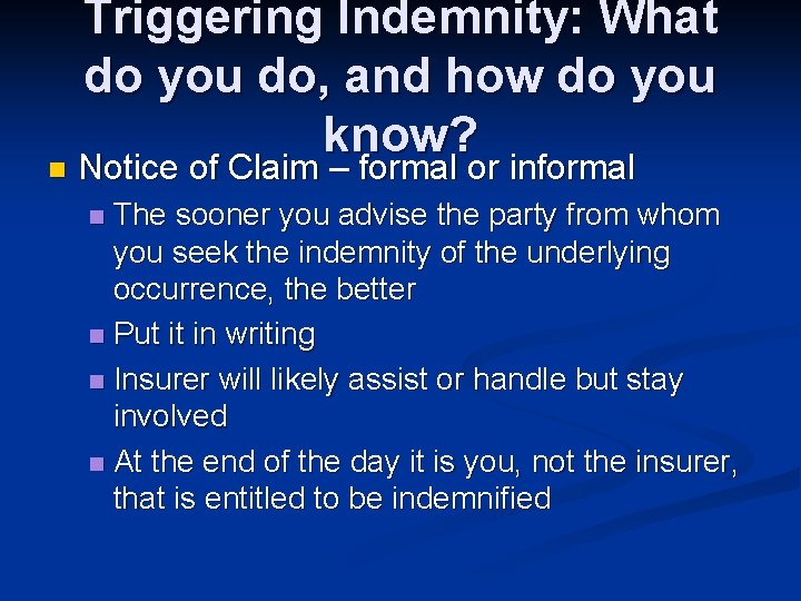 n Triggering Indemnity: What do you do, and how do you know? Notice of