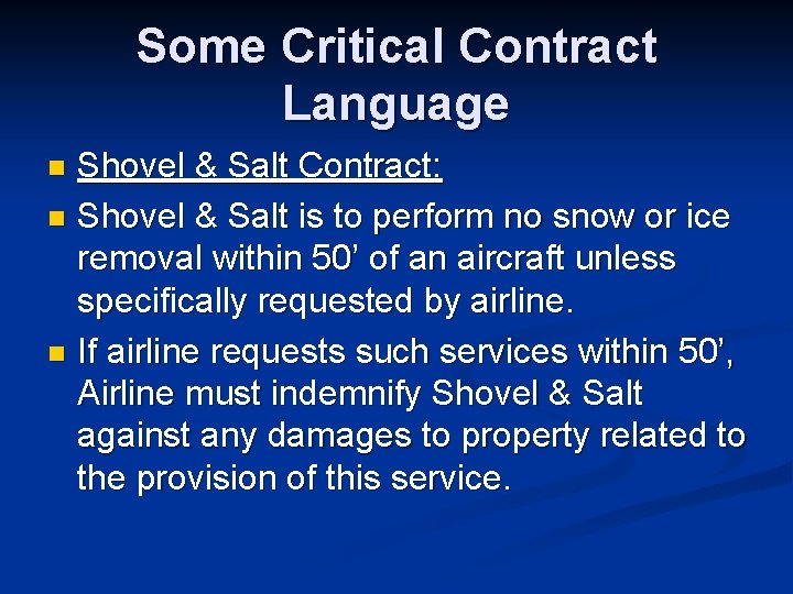 Some Critical Contract Language Shovel & Salt Contract: n Shovel & Salt is to