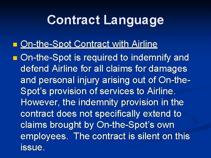 Contract Language On-the-Spot Contract with Airline n On-the-Spot is required to indemnify and defend