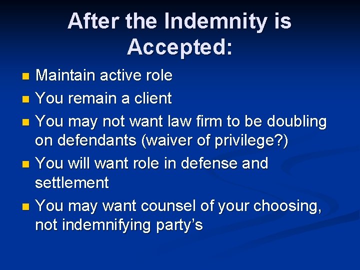 After the Indemnity is Accepted: Maintain active role n You remain a client n