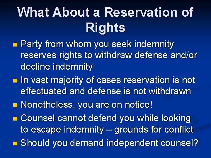 What About a Reservation of Rights Party from whom you seek indemnity reserves rights