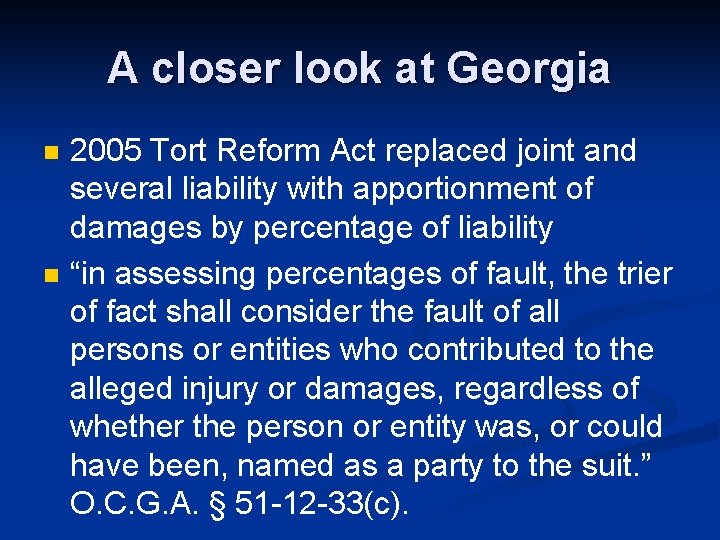 A closer look at Georgia n n 2005 Tort Reform Act replaced joint and