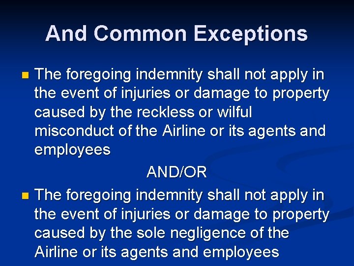 And Common Exceptions The foregoing indemnity shall not apply in the event of injuries