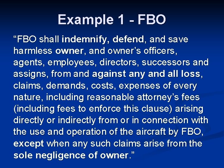 Example 1 - FBO “FBO shall indemnify, defend, and save harmless owner, and owner’s