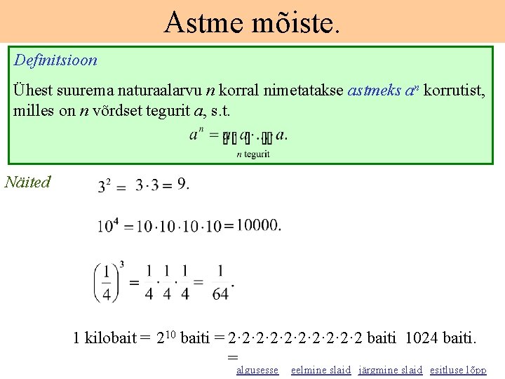 Astme mõiste. Definitsioon Ühest suurema naturaalarvu n korral nimetatakse astmeks an korrutist, milles on