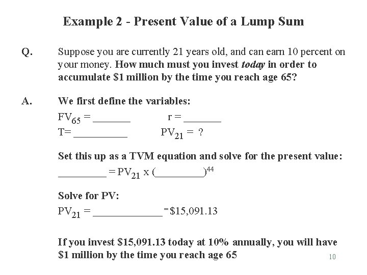 Example 2 - Present Value of a Lump Sum Q. Suppose you are currently