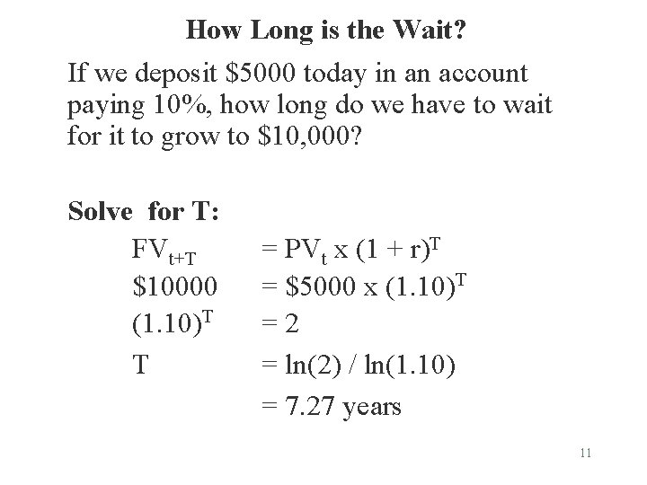 How Long is the Wait? If we deposit $5000 today in an account paying