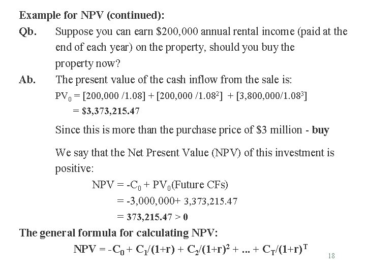 Example for NPV (continued): Qb. Suppose you can earn $200, 000 annual rental income