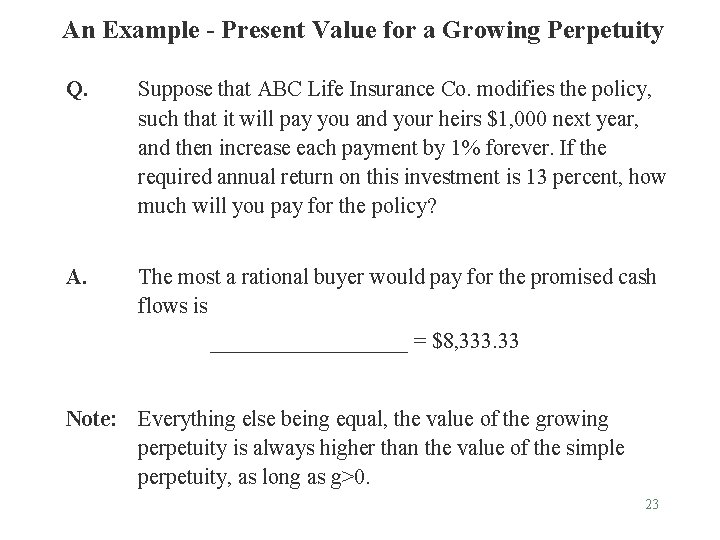 An Example - Present Value for a Growing Perpetuity Q. Suppose that ABC Life