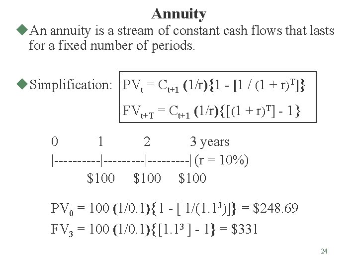 Annuity u. An annuity is a stream of constant cash flows that lasts for