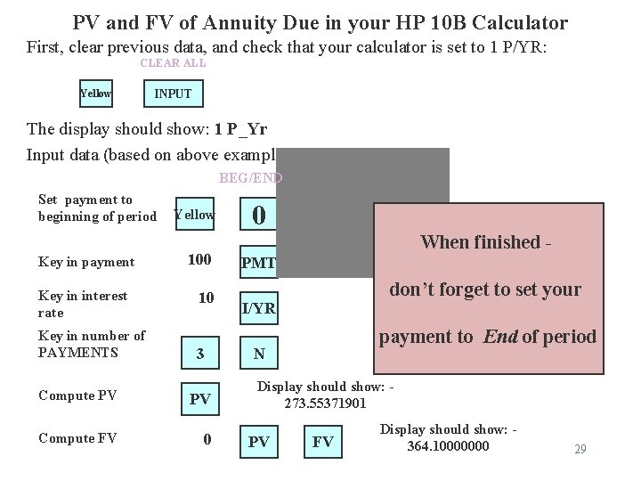PV and FV of Annuity Due in your HP 10 B Calculator First, clear