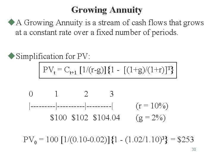 Growing Annuity u. A Growing Annuity is a stream of cash flows that grows