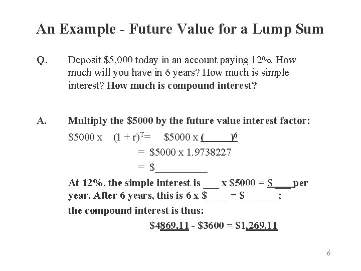 An Example - Future Value for a Lump Sum Q. Deposit $5, 000 today