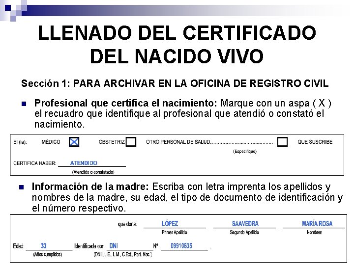 LLENADO DEL CERTIFICADO DEL NACIDO VIVO Sección 1: PARA ARCHIVAR EN LA OFICINA DE