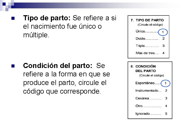 n Tipo de parto: Se refiere a si el nacimiento fue único o múltiple.