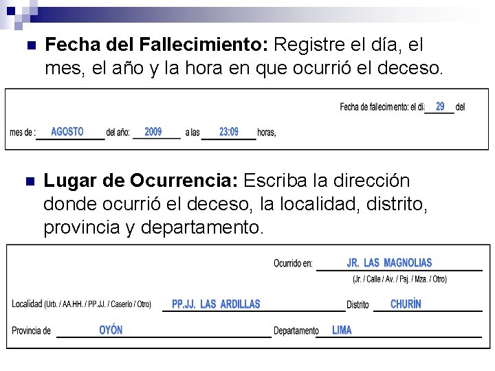 n Fecha del Fallecimiento: Registre el día, el mes, el año y la hora