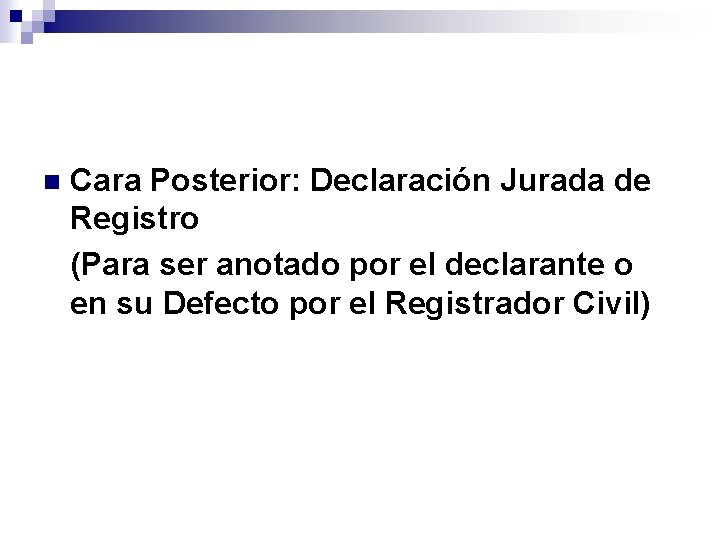 n Cara Posterior: Declaración Jurada de Registro (Para ser anotado por el declarante o